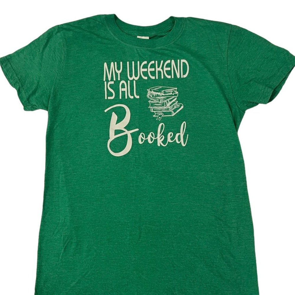 My Weekend Is All Booked T-shirt | Sz SM